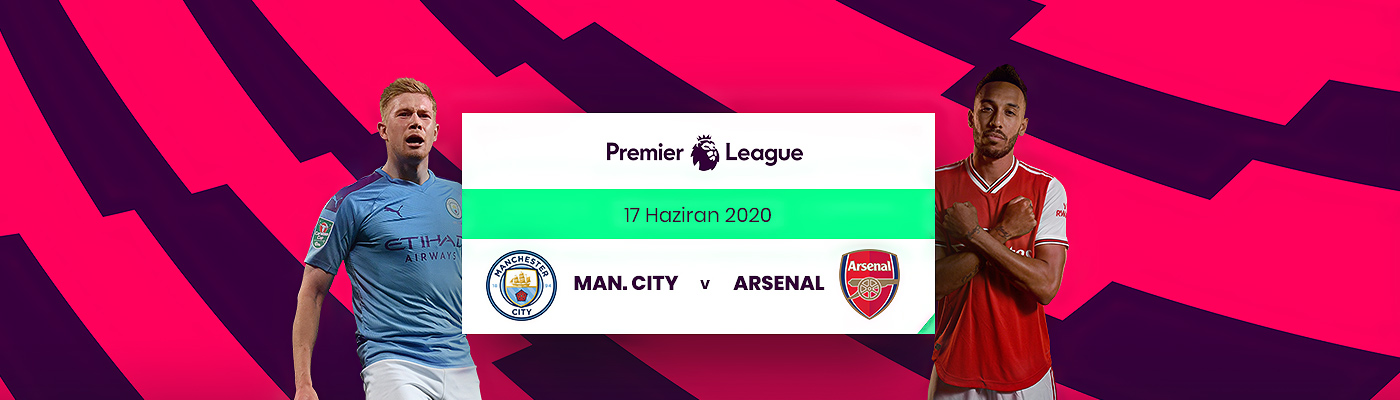 Manchester City - Arsenal Maçına 100 TL Bedava Bahis